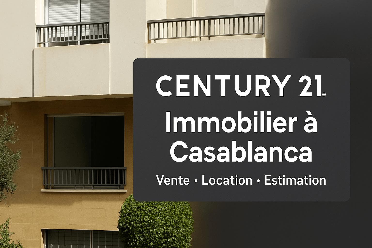 Century 21 Maroc a Casablanca comment choisir une agence qui sert vraiment le projet
